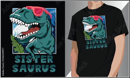 Sister Saurus T Shirt Design, Back To School T-Rex Lover Design, Funny Sister Saurus Rex Vector, T-Rex Dinosaur Vector illustration, Dinosaur T-Shirt, Dinosaur Themed Birthday TShirt.