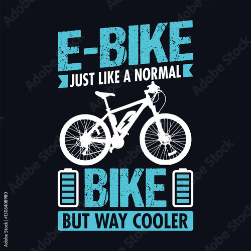 E-Bike just like a normal bike but way cooler - vector t shirt design