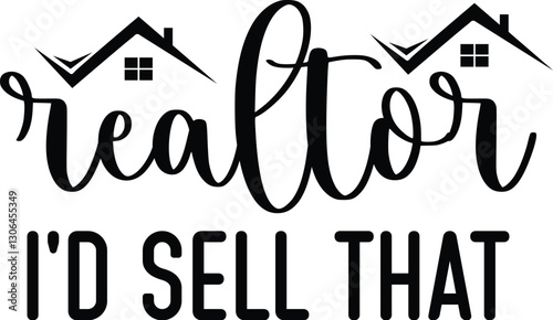 Realtor I'd Sell That