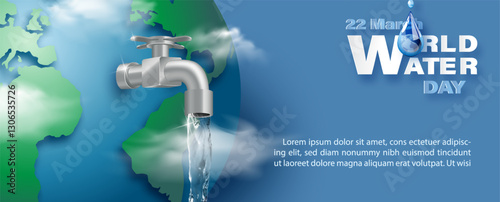 World water day poster's campaign with global in realistic and water tap, water falling, and clouds flying, wording of event and example texts on blue background.