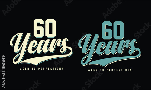 60 Years Aged to Perfection! birthday t shirt design