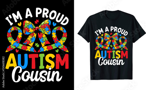 Proud Autism Cousin Graphic Design T-Shirt Gift