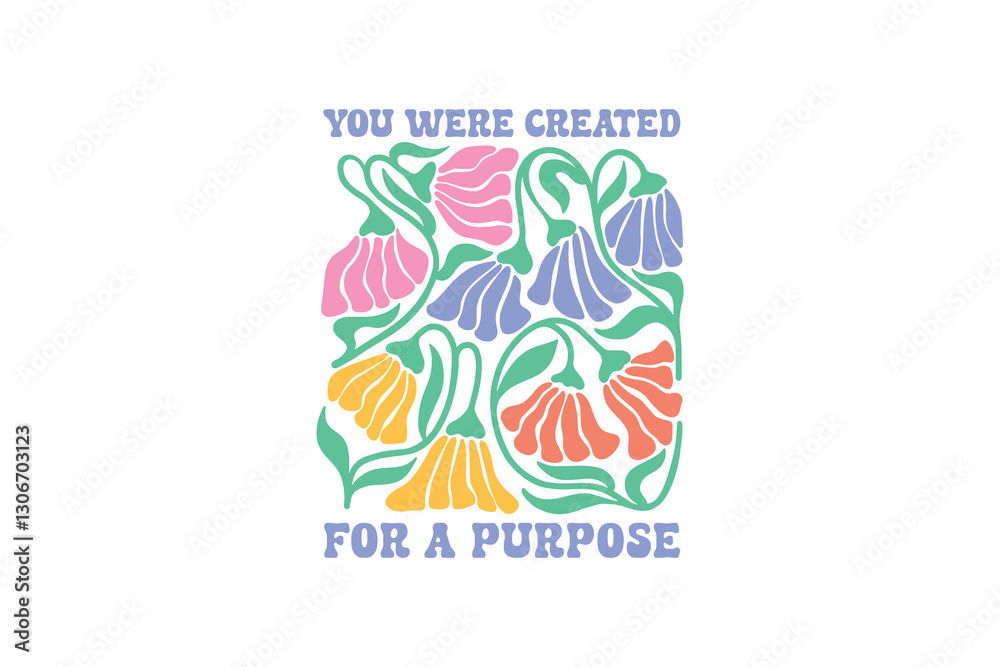 Obraz premium You were created for a purpose, Boho Christian Floral SVG t Shirt Design