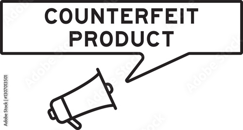 Megaphone icon with speech bubble in word counterfeit producton white background