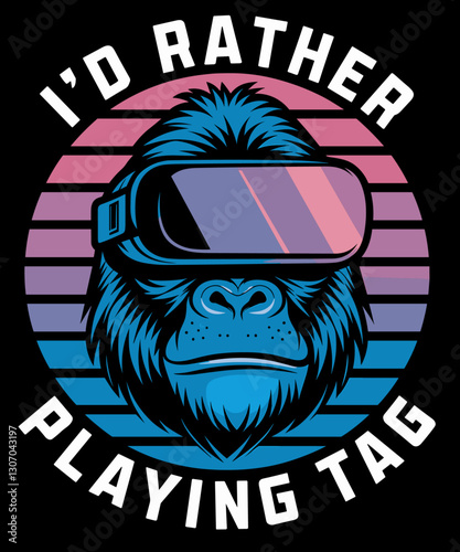 I'd Rather Be Playing Funny Video Game Boys Gorilla VR Gamer