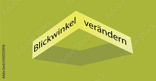 paper folded as angle with Text German phrase - Blickwinkel verändern - change point of view - concept