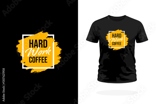 Hard Work Coffee Motivational Typography T-Shirt Design