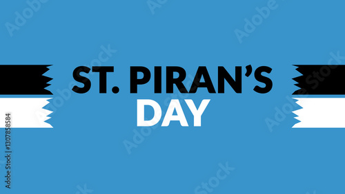 St. Pirans Day text with side lines on a black background. Which is observed every year in March to celebrate and wish St. Pirans Day.
