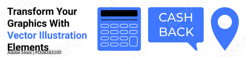 Calculator, speech bubble with Cash Back, and location pin in blue vector style. Ideal for finance, retail promotions, money-saving tools, e-commerce, smart budgeting, maps flat landing page banner