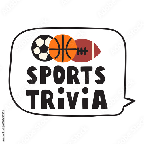 Sports trivia. Speech bubble. Hand drawn design. Illustration on white background.