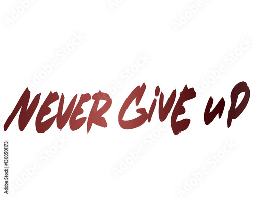 Never give up