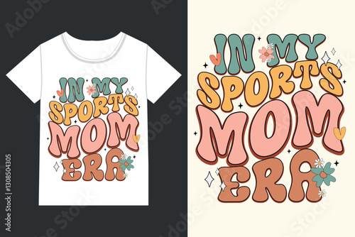 In my sports mom era Mothers Day,mama,Mom retro eps,
Mom Life retro,Mothers Day retro, Mothers Day eps, 
Mothers Day Design