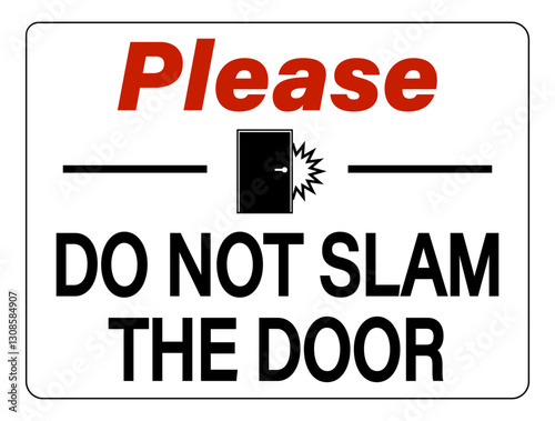 Please, do not slam the door. Courtesy sign with text and a slamming door symbol. White background
