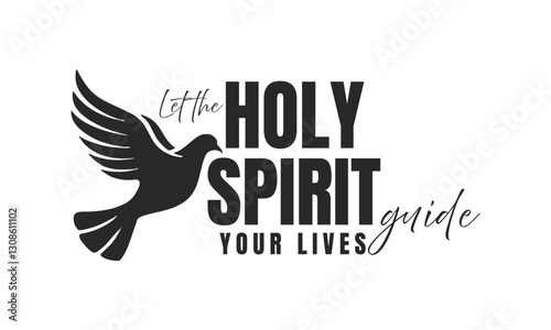 Let the Holy Spirit guide your lives, Biblical Phrase, Christian typography for banner, poster, photo overlay, apparel design	