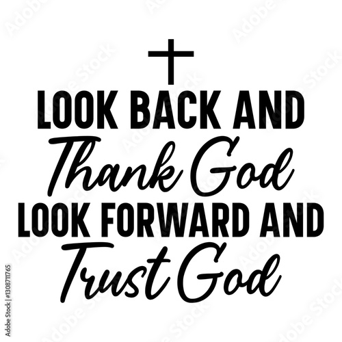 Look back and thank god look forward and trust god Svg