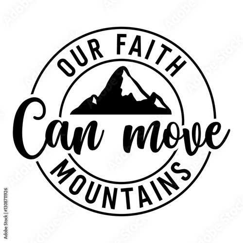 Our faith can move mountains Svg