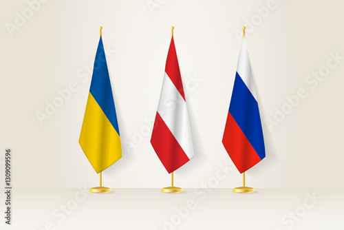 Diplomatic Meeting Representation, Ukraine, Austria and Russia Flags. Flags on Diplomatic Stands.