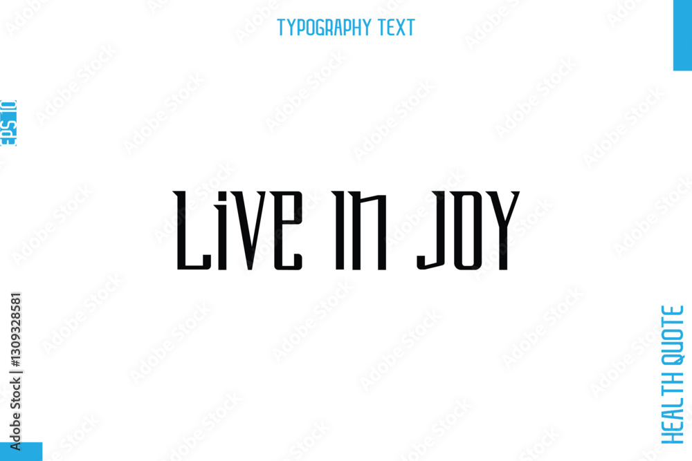 Fototapeta premium Live In Joy Health Quote In Stylish Typography Text