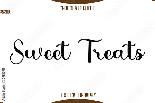 Sweet Treats   Typography Quote Text Calligraphy Sweet Chocolate Slogan
