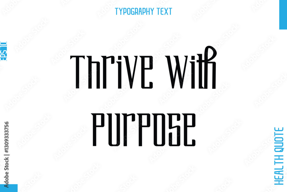 Obraz premium Thrive With Purpose Health Quote In Stylish Typography Text