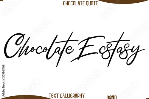 Chocolate Ecstasy   Cursive Text Typography Chocolate Quote