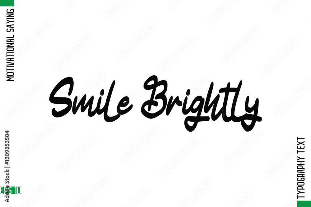 Smile Brightly Motivational Quote In Cursive Text Typography Smile Brightly Motivational Quote In Cursive Text Typography