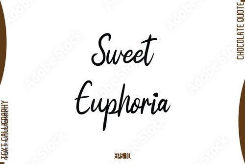 Sweet Euphoria   Stylish Handwritten Typography Text World Chocolate Day Caption