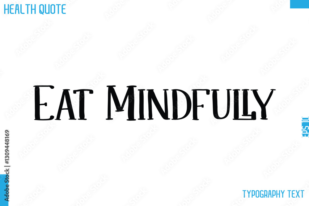 Fototapeta premium Eat Mindfully Calligraphy Text Health Slogan-Quote