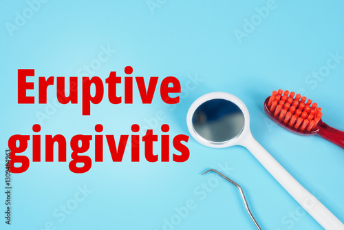 Eruptive gingivitis inscription title on dental background