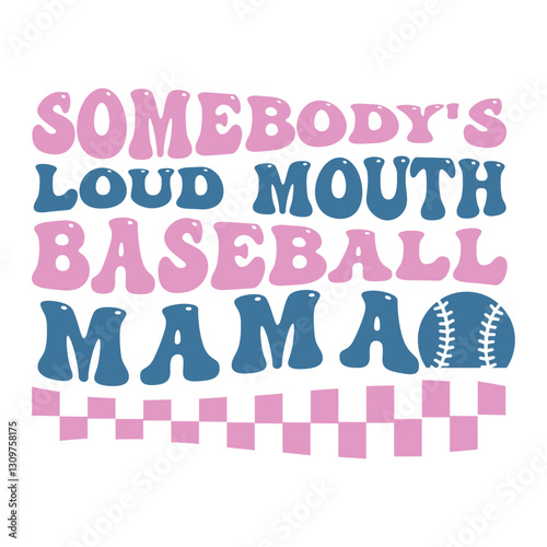 Somebody's loud mouth baseball mama SVG Design
