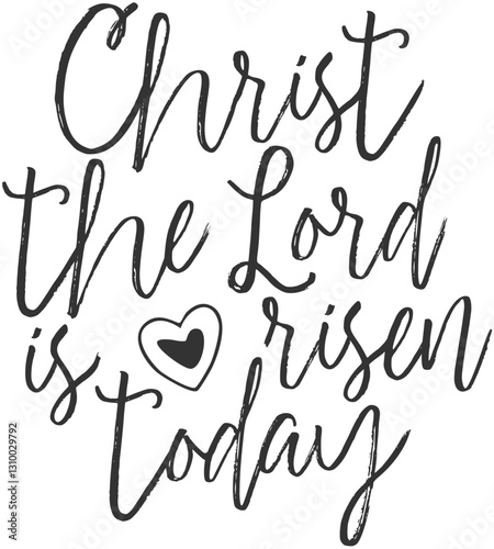 Christ the Lord is risen today, Christian Graphic; T-Shirt Design; EPS Format