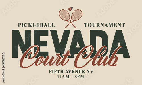 Nevada Court Club Pickle Ball Tournament Fifth Avenue NV slogan tee typography print design. Vector t-shirt graphic or other uses.	