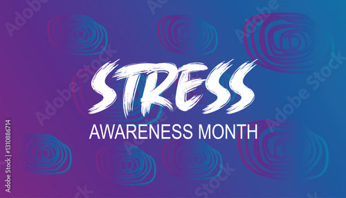 April is Stress Awareness Month. Vector template Design for banner, greeting card, poster, prints, social media post ,flyer , T shirt with background.