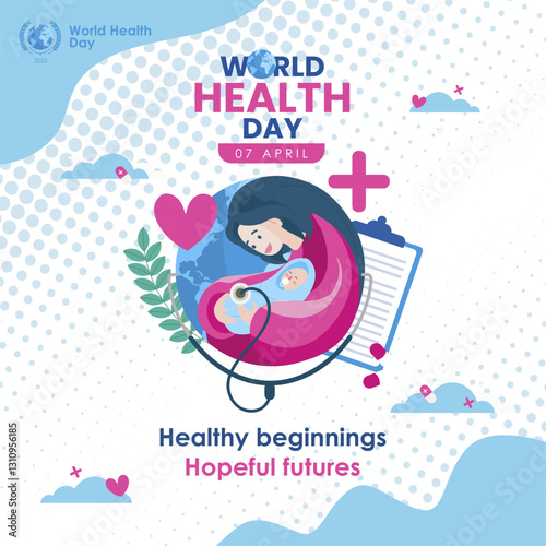 World Health Day 2025 greeting poster with theme healthy beginnings, hopeful futures to spotlight women and babies survival. Best for World health day 2025 campaign, promotion, and social media feeds