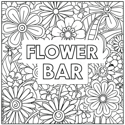 Flower Bar Coloring Page: Intricate Floral Design with Bold Text, Adult Coloring Book Style, Black and White Outline