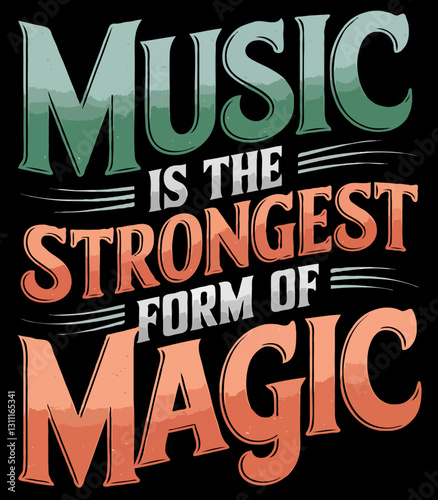 "Music Is the Strongest Form of Magic – Inspirational Music Lover Tee