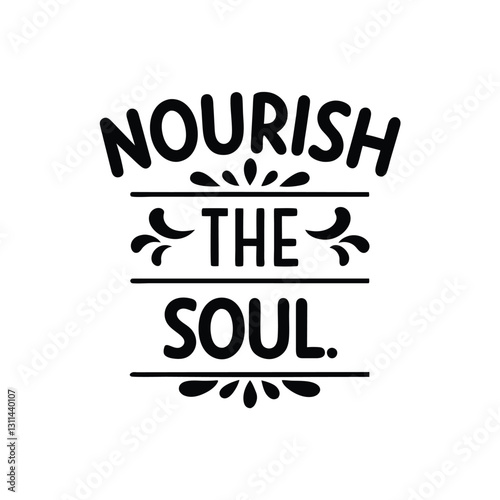 Nourish the soul typography t-shirt design on white background 