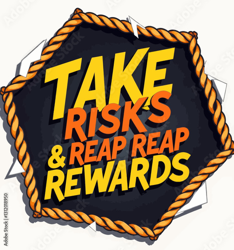 Inspirational Take Risks & Reap Rewards Motto Badge