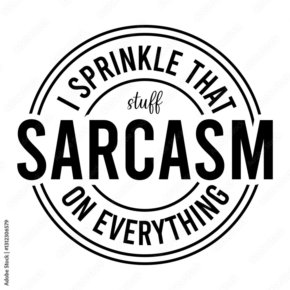 Sarcasm I Sprinkle That Stuff On Everything SVG Sarcasm I Sprinkle That Stuff On Everything SVG