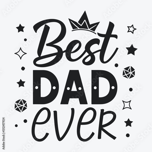 Best Dad Ever- Happy Father's Day typography design