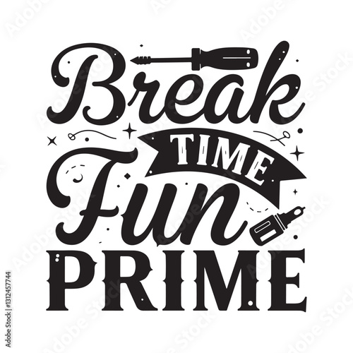 Break Time Fun  Prime - Labor Day with custom T-shirt designs featuring vibrant illustrations, . Greeting cards, templates, and mugs. EPS 10.