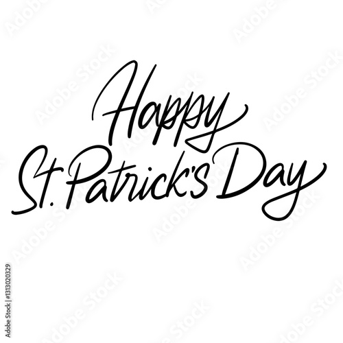 Happy St. Patrick’s Day Minimalist Lettering. Clean Script Font. Simple Typography. Elegant Saint Sign Composition. Vector Illustration.