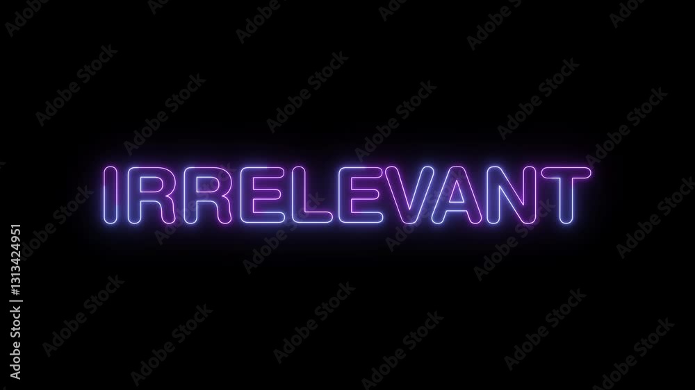 irrelevant symbol. concept words irrelevant bright glowing neon effects, vibrant and colorful text animation on transparent background