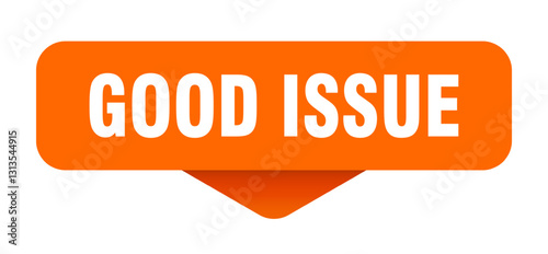 good issue sticker. good issue sign on transparent background