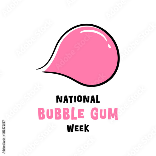 National Bubble Gum Week.