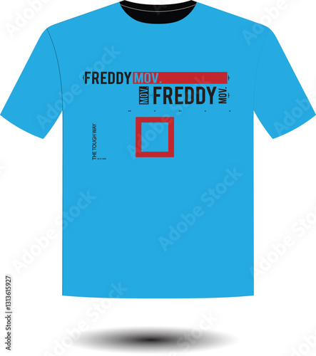 Freddy mov The Tough Way Creative T-Shirt Logo Design