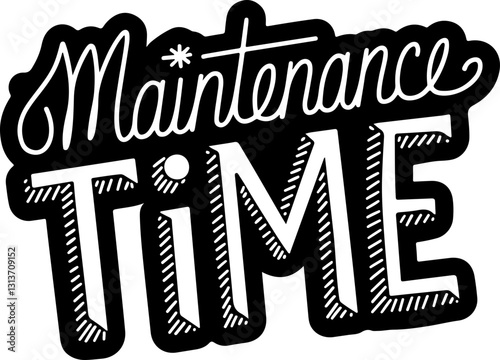 Maintenance Time.