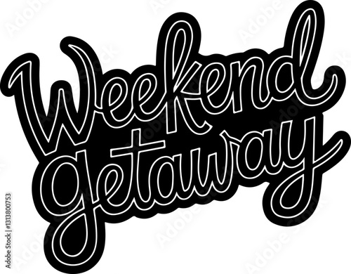 Weekend Getaway.