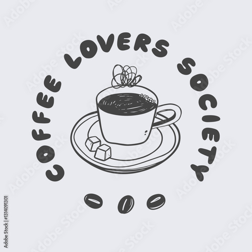 Coffee lovers society. Retro typography slogan print with vintage hand drawn illustration for tee, t shirt, canvas, poster, sticker.