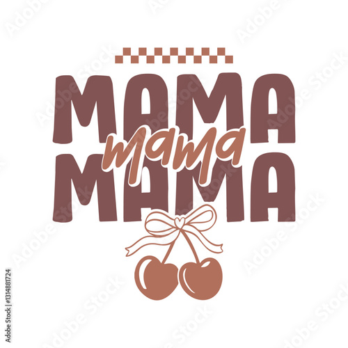 Mama - Mother's Day. Mom. Mama svg design, Mother's Day T-shirt Design, Mother’s Day Retro Mama SVG